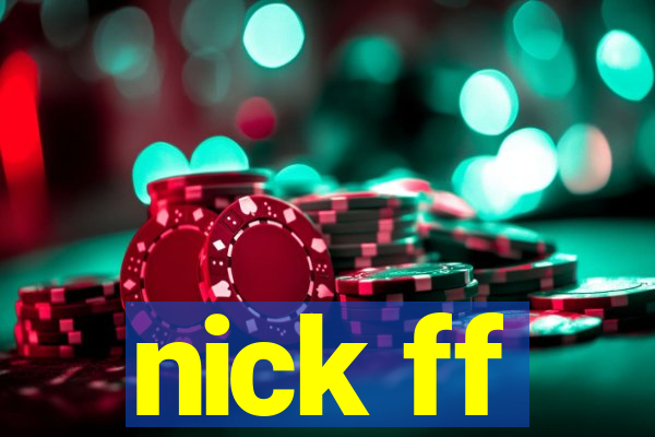 nick ff